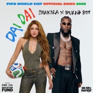Shakira, Burna Boy release official FIFA World Cup song “Dai Dai”
